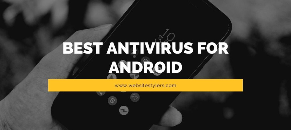 Best Antivirus for Android – 6 Best Android Antivirus App