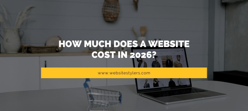 Website Development Cost & Pricing in 2026: Breakdown by Website Stylers in Delhi, Siliguri, Sikkim and Kolkata
